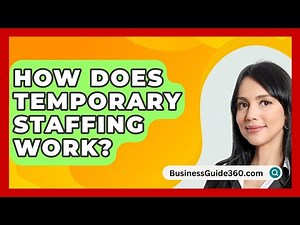 How Does Temporary Staffing Work? - BusinessGuide360.com