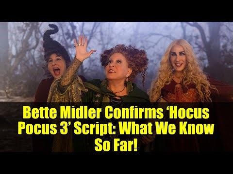 Bette Midler Confirms ‘Hocus Pocus 3’ Script: What We Know So Far!