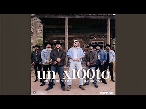 Grupo Frontera, Bad Bunny - Un x100to (Audio) 2023