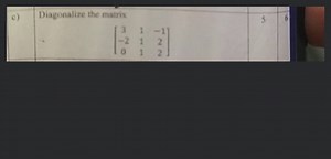 o) Diagonalize the matrix \[ \left[\begin{array}{ccc} 3 & 1 & -... | Filo