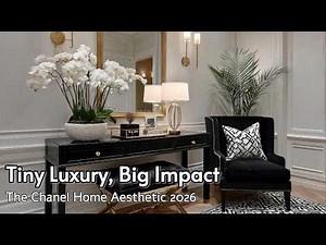 Tiny Luxury Details: The Chanel Core Aesthetic for an Elegant Home 2026