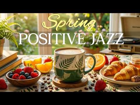 [ Elegant Jazz Music ] ☕🌸 Cheerful Spring Bossa Nova Piano for Positive Mood and Coffee Break