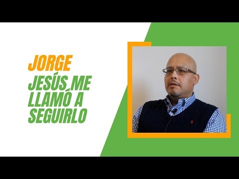 JORGE: Jesus me llamo a seguirlo