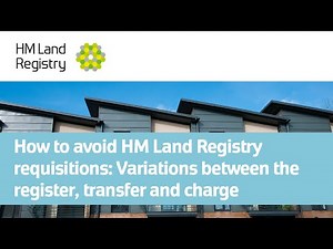 How to avoid HM Land Registry requisitions: Variations between the register, transfer and charge