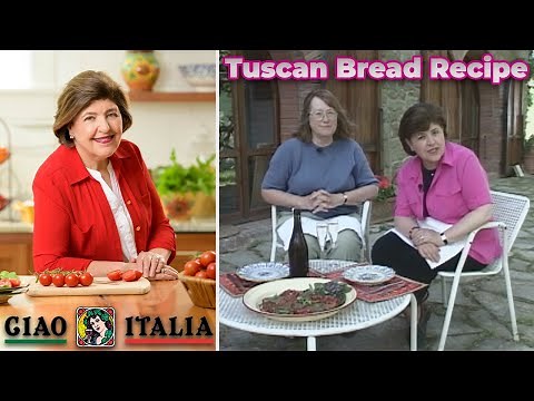 Ciao Italia with Mary Ann Esposito - Tuscan Bread Recipe