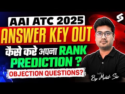 AAI ATC 2025 Answer Key Out | How to Predict AAI ATC 2025 Rank? | How to Raise Objection?| Mohit Sir