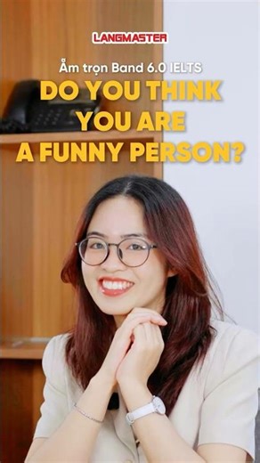 Ẵm trọn Band 6.0 IELTS: "Do you think you are a funny person?" #shorts #Ieltslangmaster
