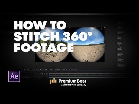 How to Stitch 360° Footage | PremiumBeat.com