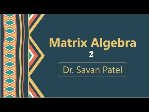 Matrix Algebra 2
