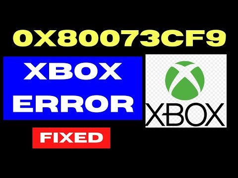 Xbox App Error 0x80073cf9 on Windows 11 / 10 Fixed