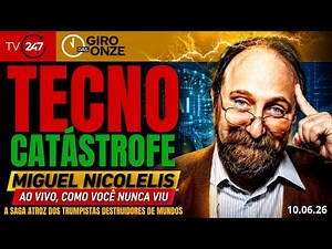 Giro das Onze | Tecnocatástrofe: entrevista especial com Miguel Nicolelis, ao vivo