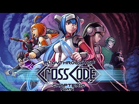 CrossCode (PC) Chapter 10 (part 1 of 4) playthrough