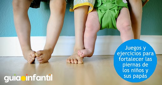 Juegos y ejercicios para fortalecer las piernas de los niños y sus papás