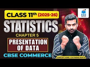 Tabular Presentation of Data | Class 11 | Chapter 5 | Complete | Statistics CBSE 2025-26