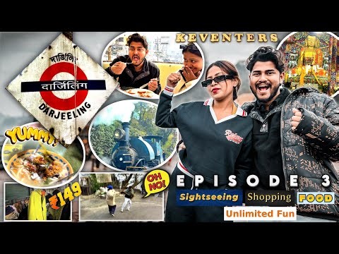 Darjeeling Tour Ep 3 | Darjeeling Tour Guide | Darjeeling Sightseeing , Shopping , Guide Eith Fun