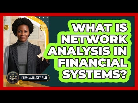 What Is Network Analysis In Financial Systems?