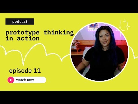 Prototype Thinking in Action Ep 11: How to Edit a Prototype Based on a User Test
