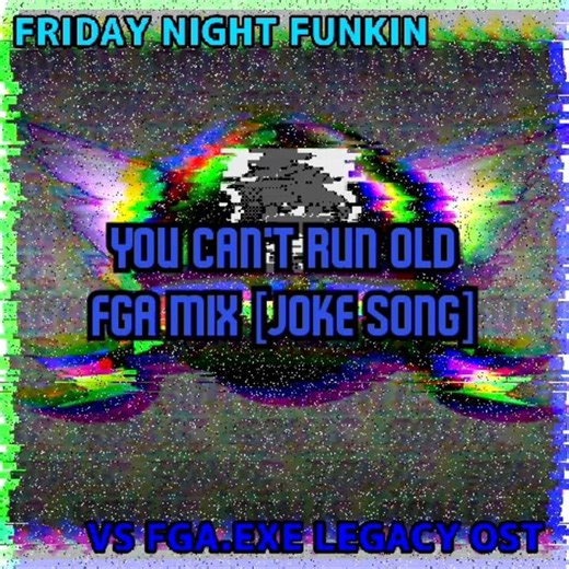 YOU CAN'T RUN OLD FGA MIX [JOKE] FNF VS FGA.EXE LEGACY OST #fga