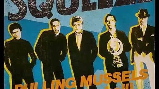 Pulling Mussels (From The Shell)-Squeeze