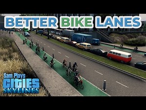 How to Make Better Bike Lanes | Cities Skylines
