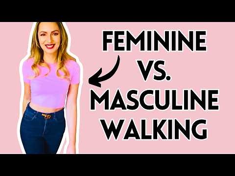 The 3 Key Characteristics of the Feminine Walk vs. the Masculine Walk