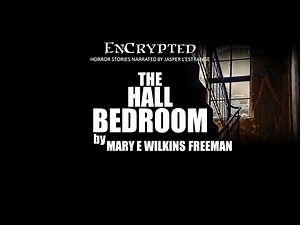 "The Hall Bedroom" by Mary E Wilkins Freeman | Spooky stories | Horror narration