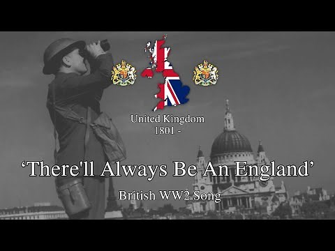 ‘There’ll Always Be An England’ - British WW2 Song