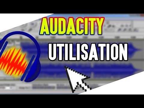 Tutoriel Audacity - Comment utiliser Audacity ?