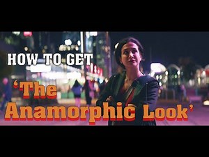 How to get the Anamorphic Look (a complete guide)