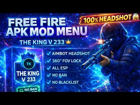 FREE FIRE APK MOD MENU 🔥 THE KING V233 👑 100% HEADSHOT + NO BAN 😱 NO BLACKLIST