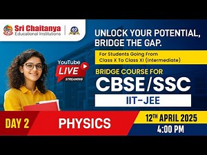 Day - 2 Physics || IIT JEE Bridge Course for CBSE & SSC Students || ‪@SriChaitanyaEdu‬
