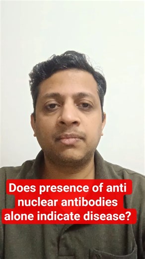 Does presence of anti nuclear antibodies alone indicate disease?