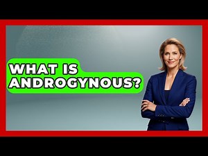 What Is Androgynous? - Inside Body Image