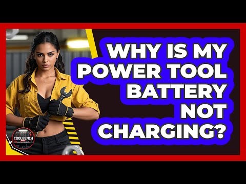 Why Is My Power Tool Battery Not Charging?