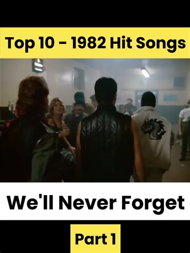 Top 10 Hit Songs from 1982 You Must Remember