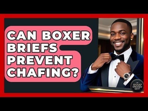 Can Boxer Briefs Prevent Chafing? - The Sharp Dressed Gent