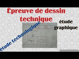 Épreuve de dessin technique, coupe simple, projection orthogonale, dessin technique