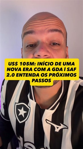 GDA Botafogo: US$105M e os próximos passos do SAF 2.0
