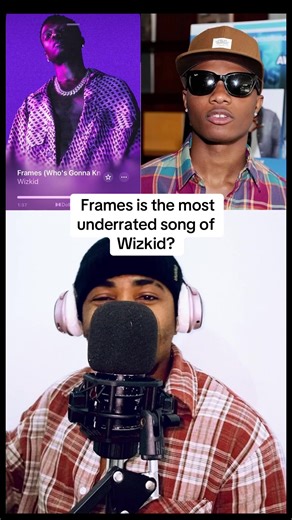 Exploring the Underrated Song 'Frames' by Wizkid