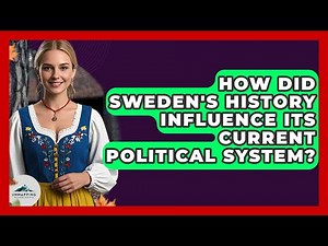 How Did Sweden's History Influence Its Current Political System? - Unmapping Scandinavia