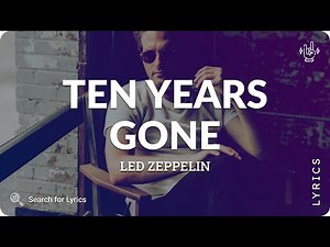 Led Zeppelin - Ten Years Gone (Lyrics for Desktop)
