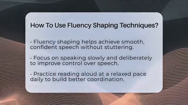 How To Use Fluency Shaping Techniques? - Communicate Clearly Together