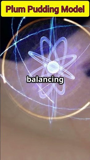 J.J.Thomson's Plum Pudding Model Explained!