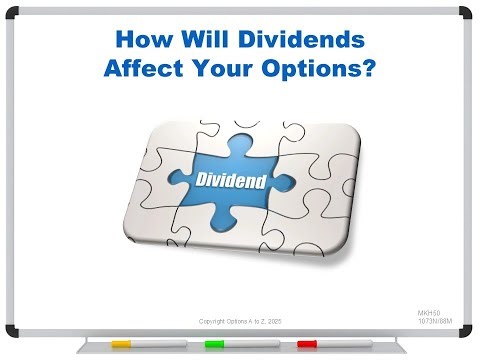 How Will Dividends Affect Your Options?