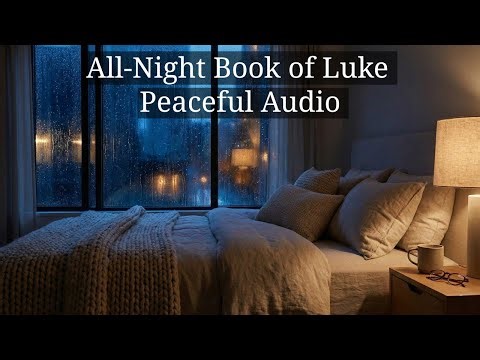 The Book of Luke (Rainy Night Ambience, All Night Livestream)