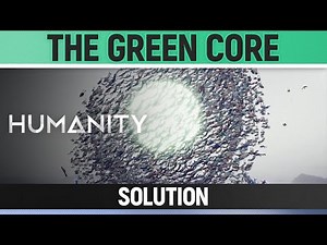 Humanity - The Green Core - Solution