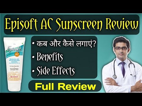 Episoft Sunscreen Spf 30 Review | Episoft Ac Cream | Sunscreen Benefits | Episoft Ac