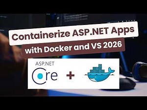 Docker + ASP.NET Core: The Beginner’s Guide