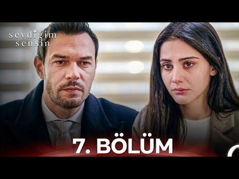 Sevdiğim Sensin 7. Bölüm | HD