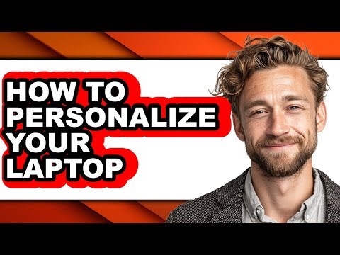 How to Personalize Your Laptop (only Way)